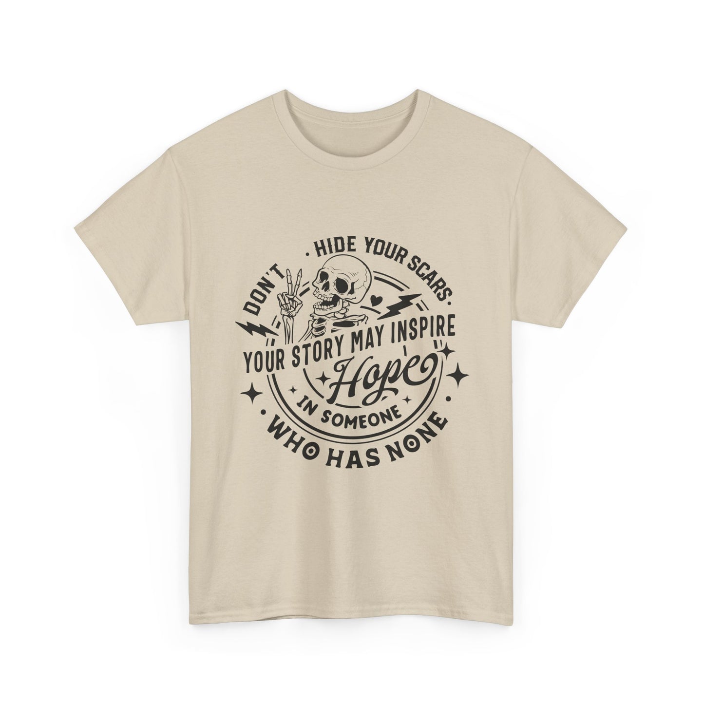 Inspirational Skull Tee — "Don’t Hide Your Scars, Your Story May Inspire Hope"