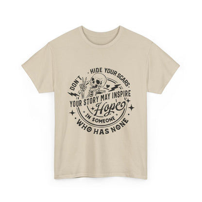 Inspirational Skull Tee — "Don’t Hide Your Scars, Your Story May Inspire Hope"