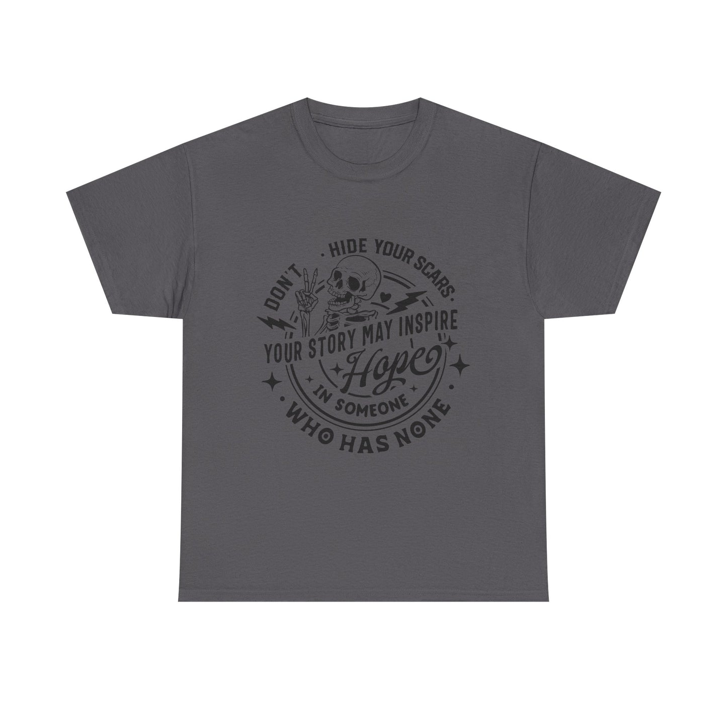 Inspirational Skull Tee — "Don’t Hide Your Scars, Your Story May Inspire Hope"