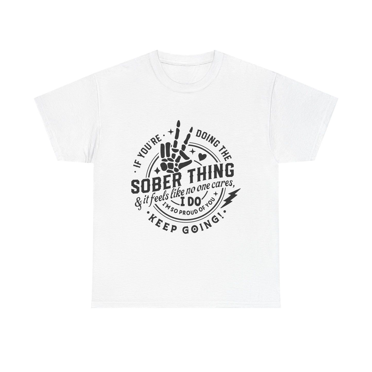 Sober Thing Recovery T-Shirt – Inspirational Sober Living Tee ("If You're Doing the Sober Thing…Keep Going")
