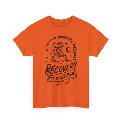 Recovery Is Possible T-Shirt — Inspirational Addiction Recovery Tee