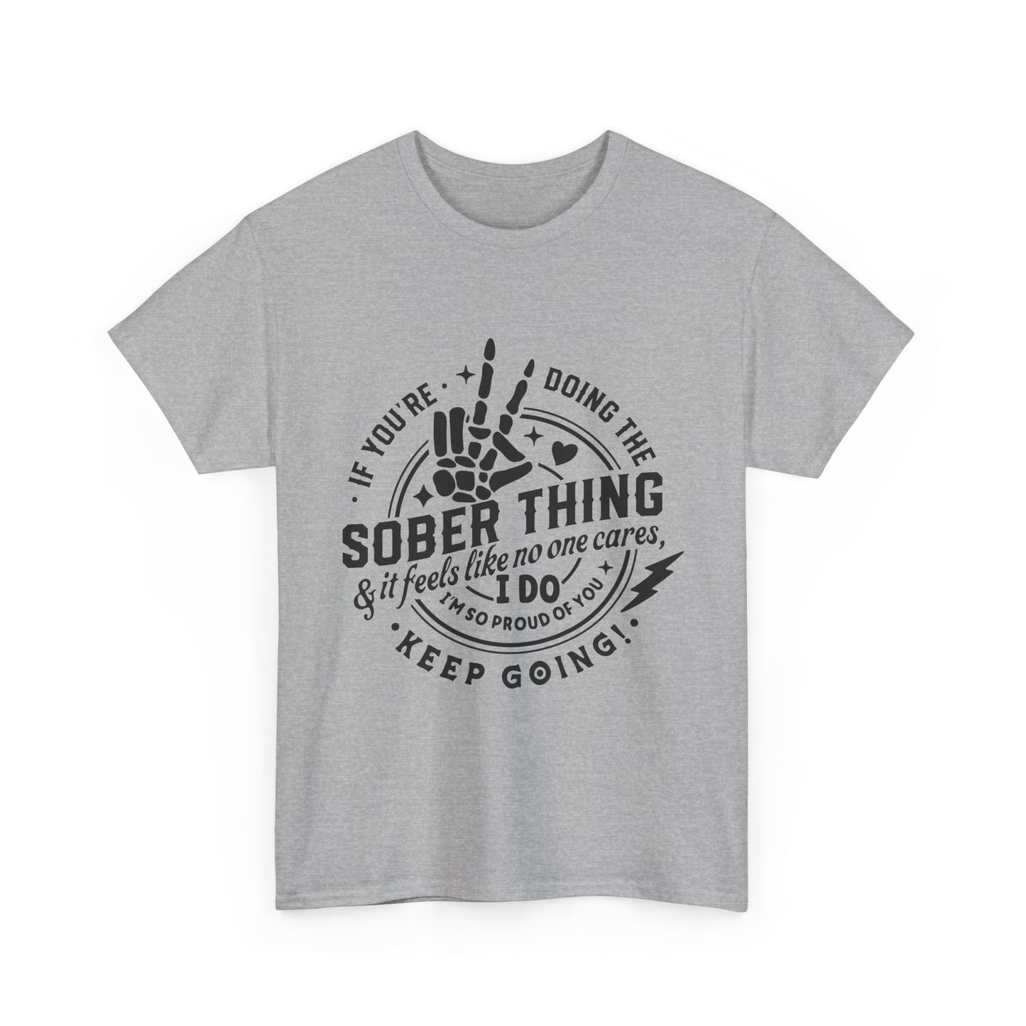 Sober Thing Recovery T-Shirt – Inspirational Sober Living Tee ("If You're Doing the Sober Thing…Keep Going")