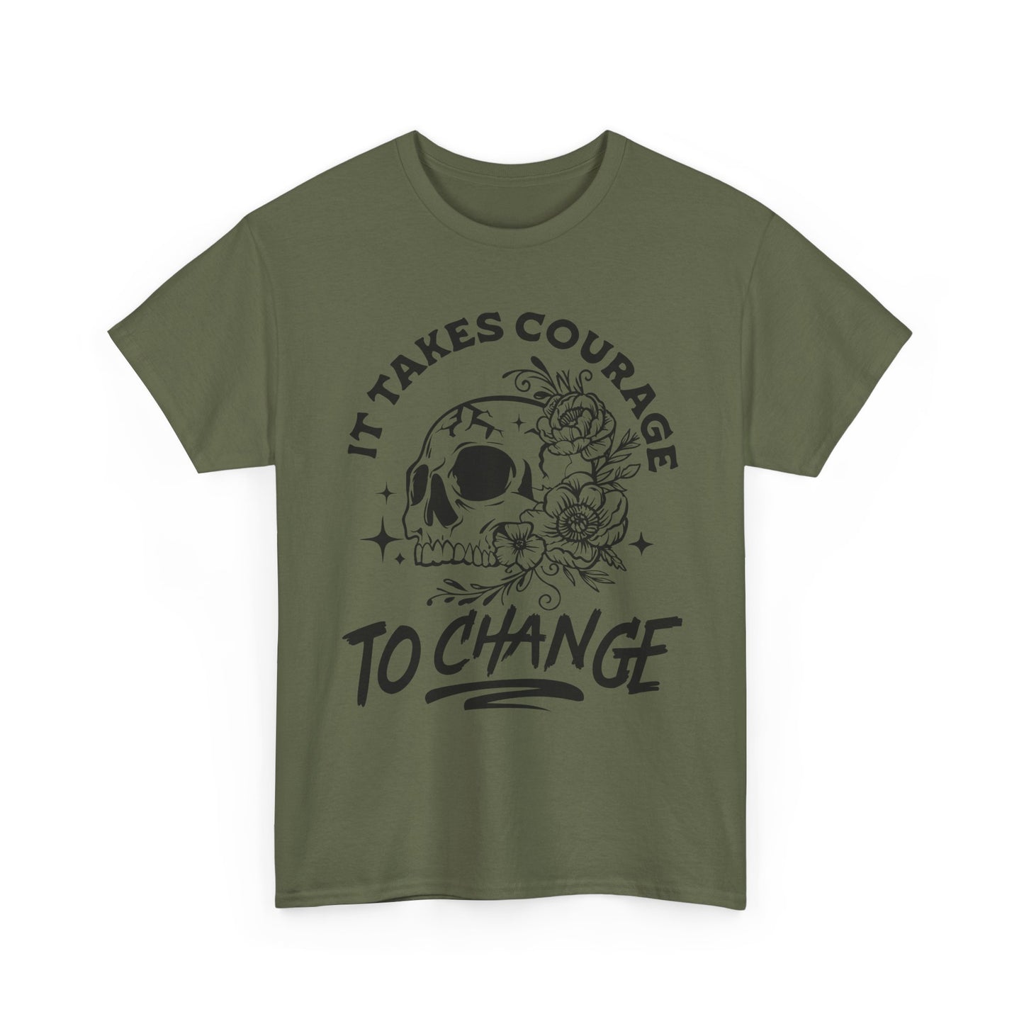 It Takes Courage To Change Skull & Roses T-Shirt — Inspirational Gothic Tee for Growth