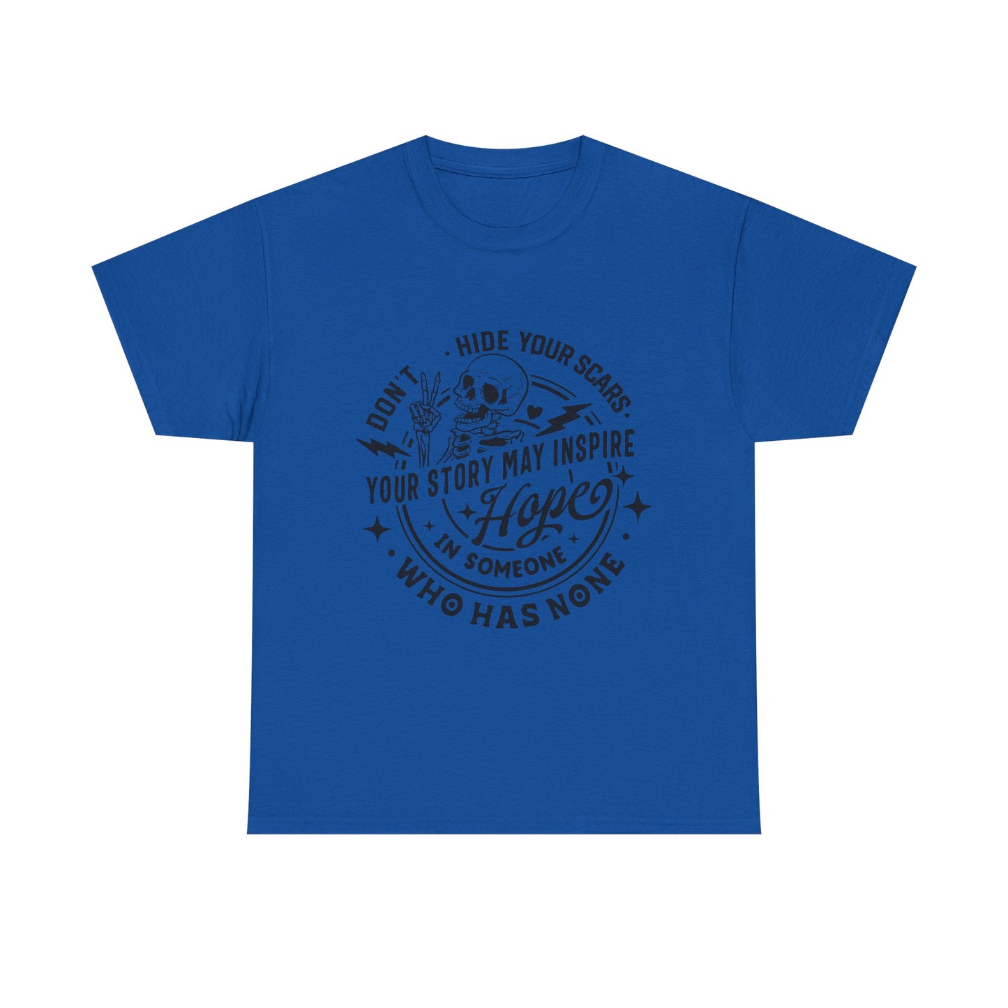 Inspirational Skull Tee — "Don’t Hide Your Scars, Your Story May Inspire Hope"