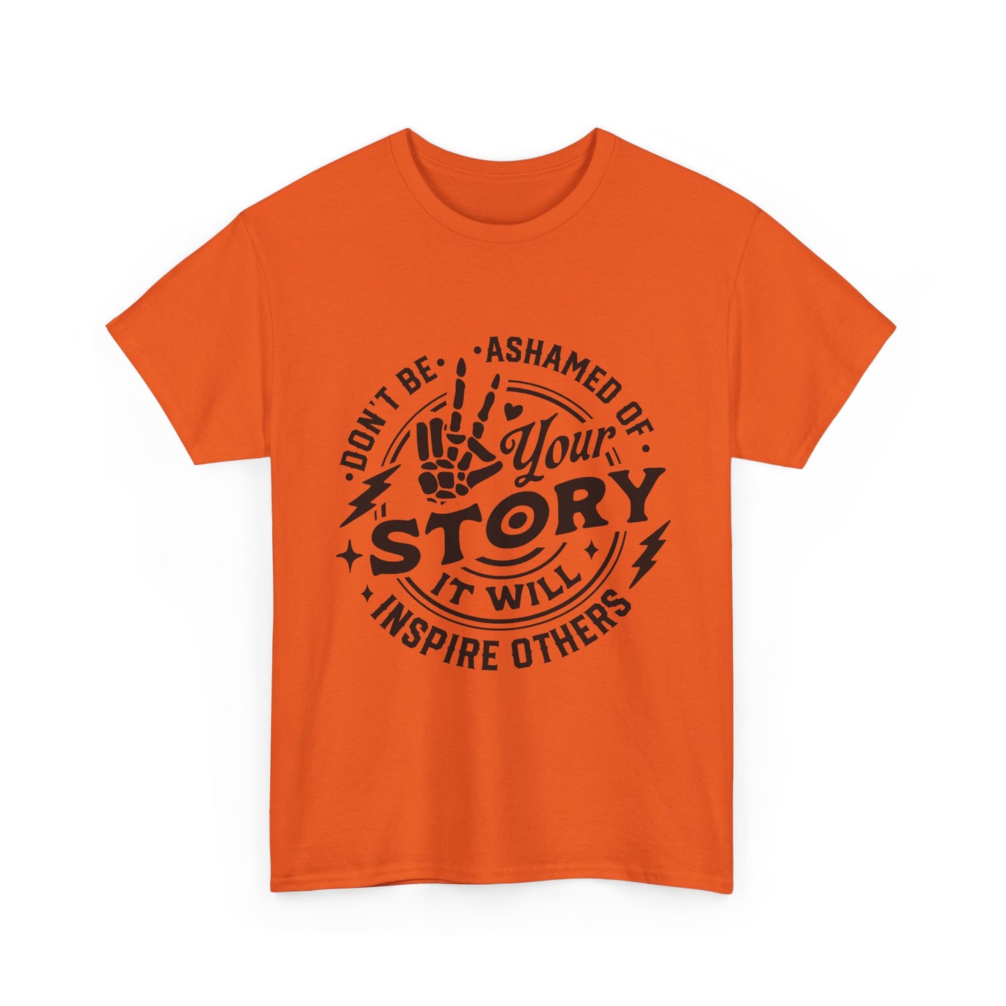 Inspiring Quote T-Shirt — "Don't Be Ashamed of Your Story" Graphic Tee