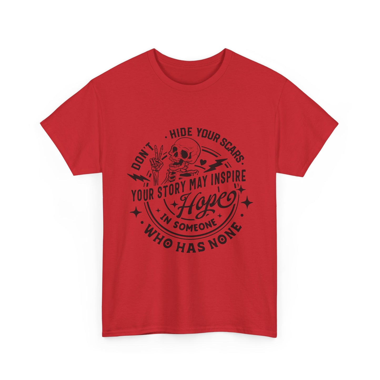 Inspirational Skull Tee — "Don’t Hide Your Scars, Your Story May Inspire Hope"