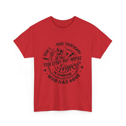 Inspirational Skull Tee — "Don’t Hide Your Scars, Your Story May Inspire Hope"