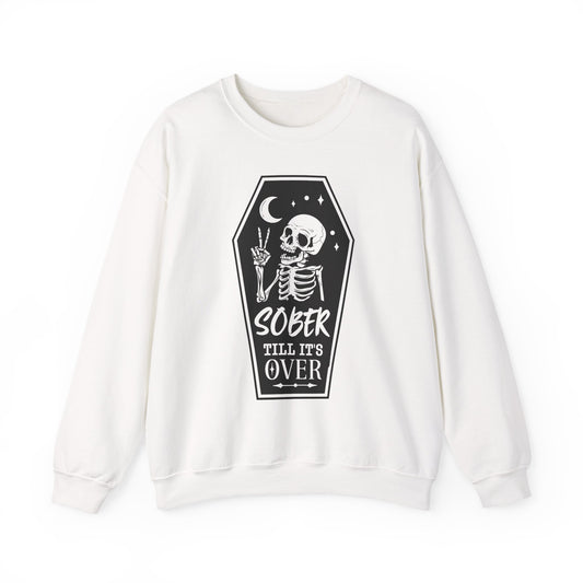 Sober Till It's Over Sweatshirt