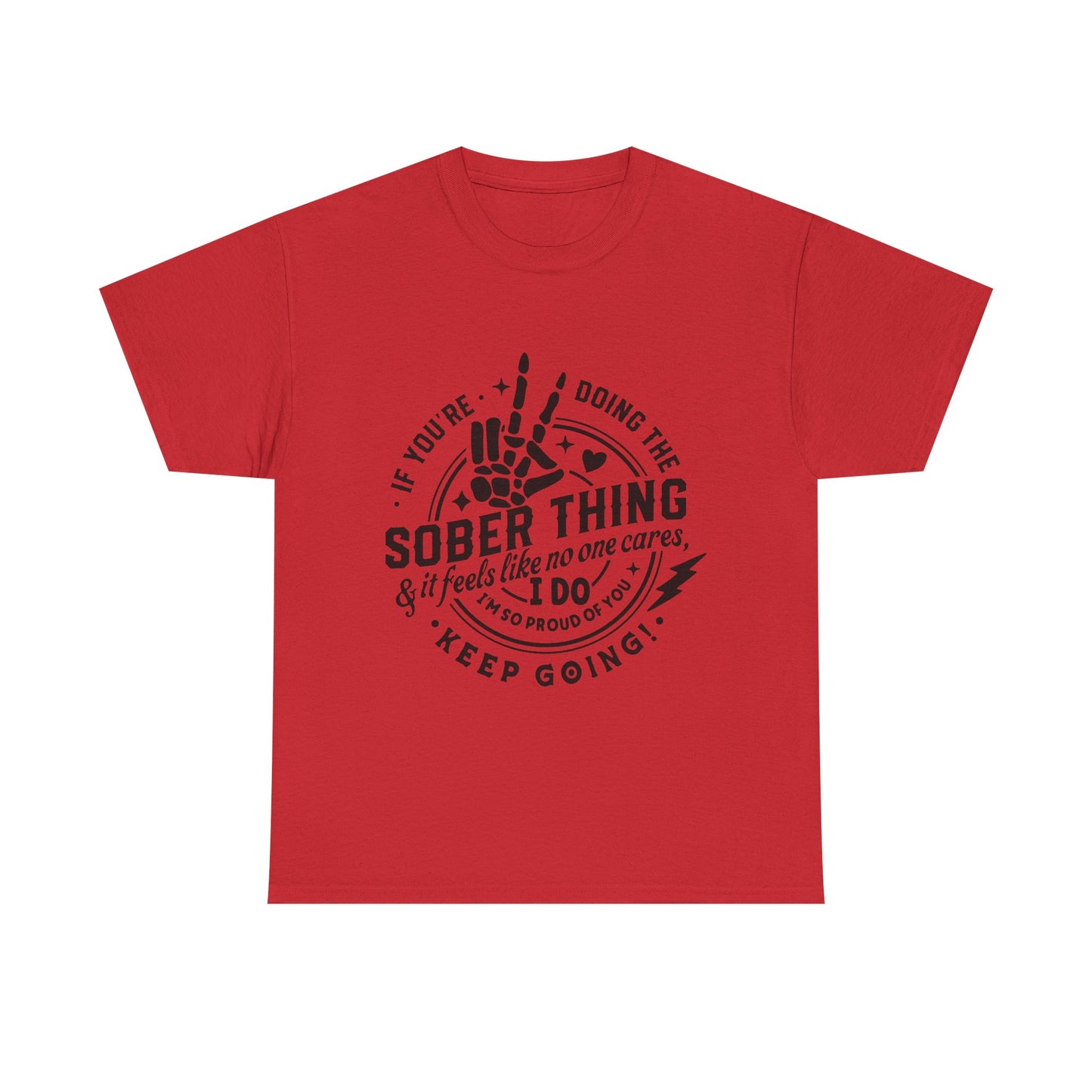 Sober Thing Recovery T-Shirt – Inspirational Sober Living Tee ("If You're Doing the Sober Thing…Keep Going")