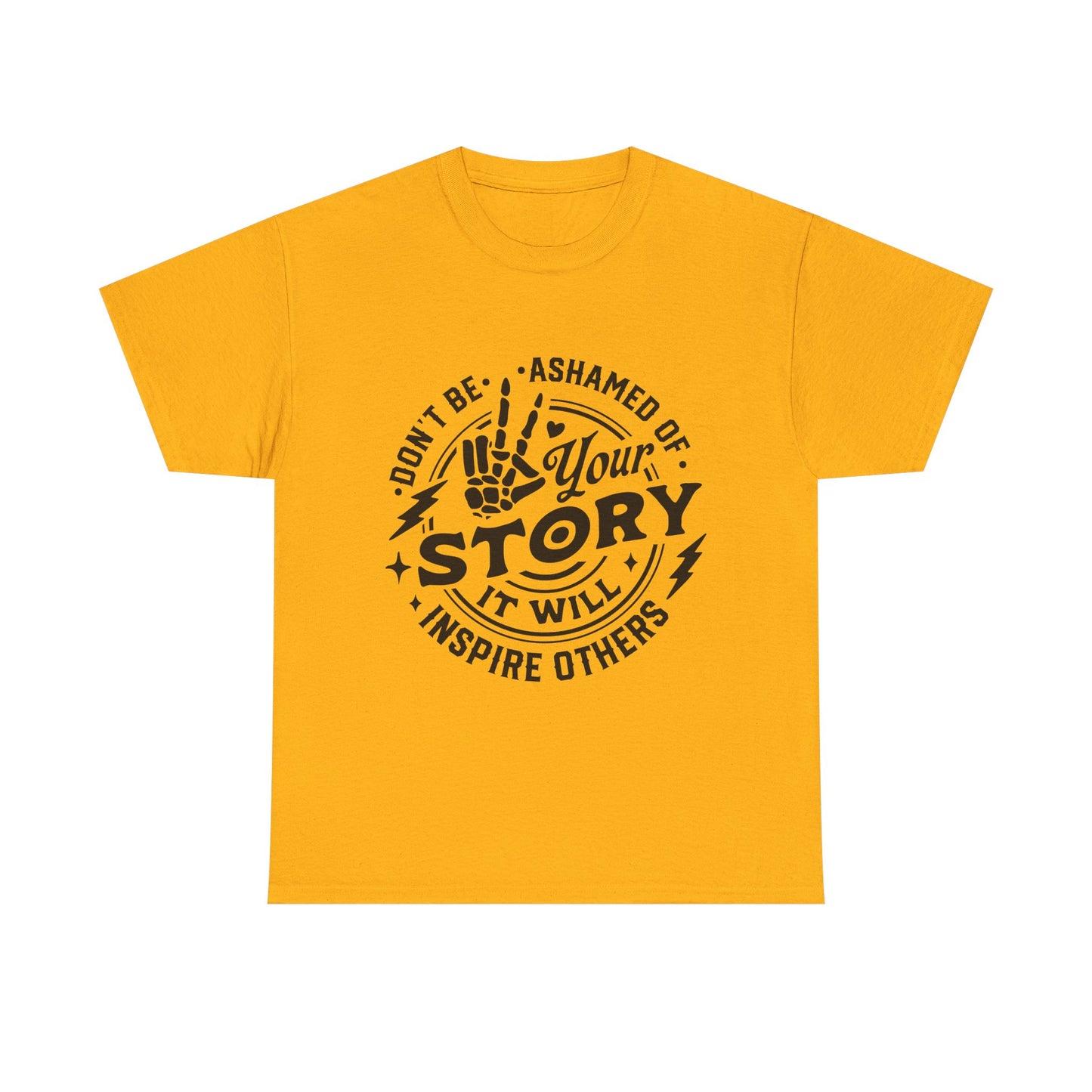 Inspiring Quote T-Shirt — "Don't Be Ashamed of Your Story" Graphic Tee