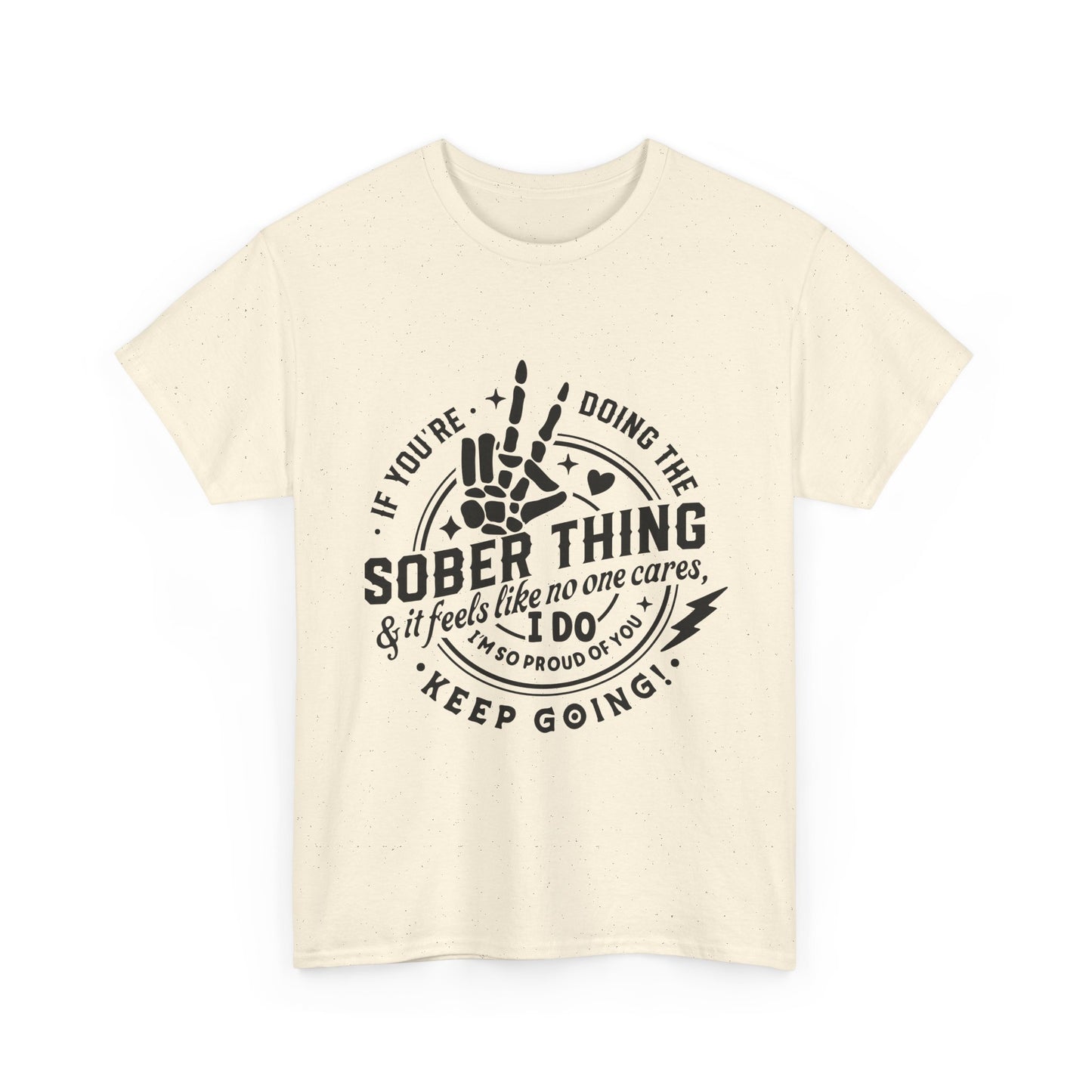 Sober Thing Recovery T-Shirt – Inspirational Sober Living Tee ("If You're Doing the Sober Thing…Keep Going")