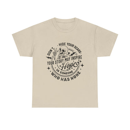 Inspirational Skull Tee — "Don’t Hide Your Scars, Your Story May Inspire Hope"