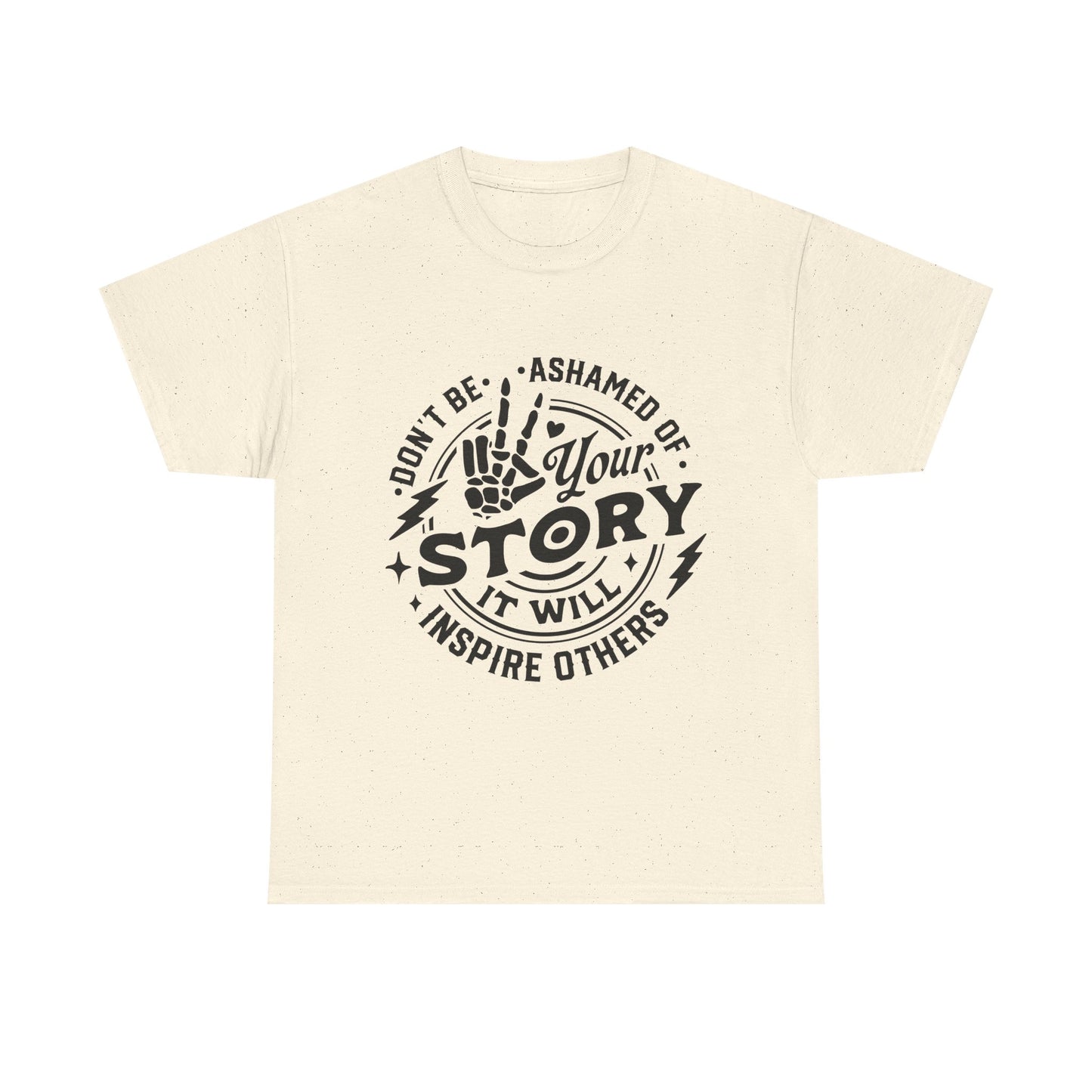 Inspiring Quote T-Shirt — "Don't Be Ashamed of Your Story" Graphic Tee