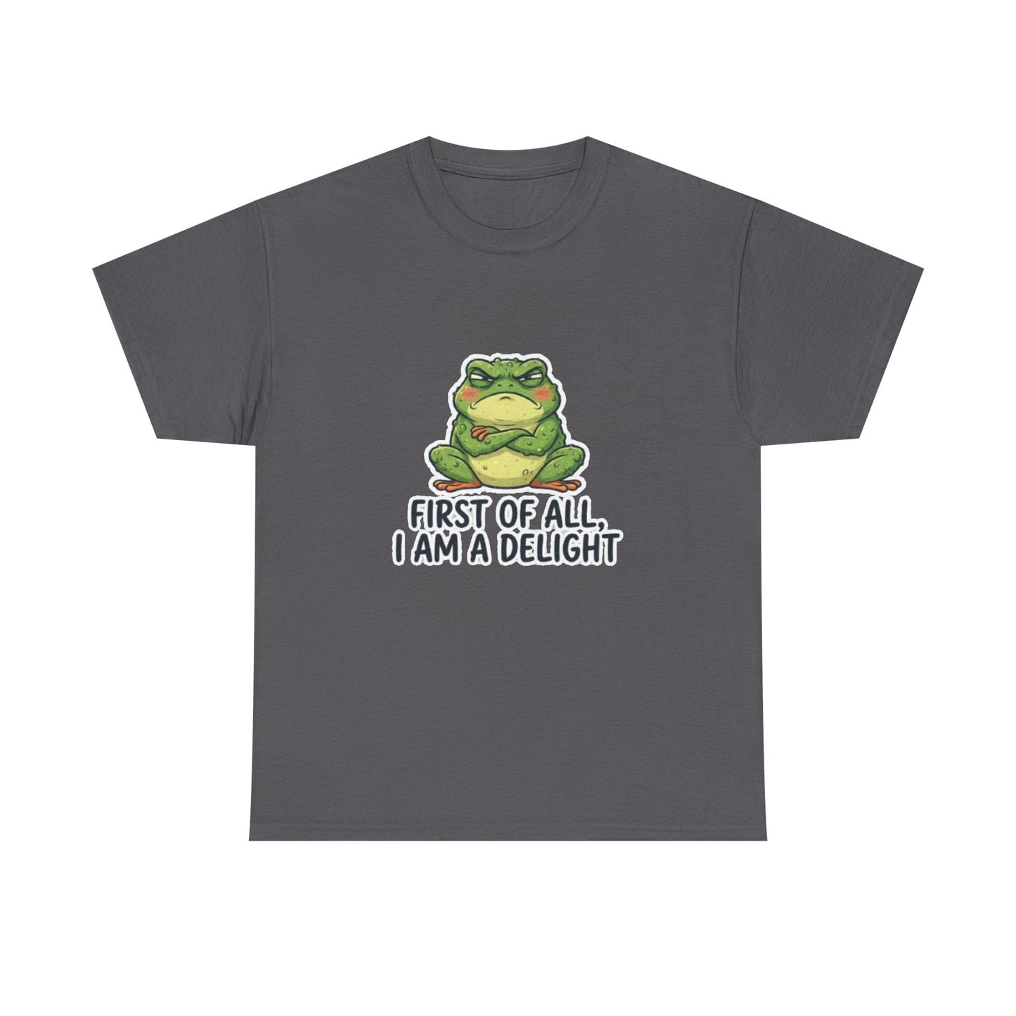 Funny Frog T-Shirt — "First of All, I Am a Delight" Cute Grumpy Frog Graphic Tee