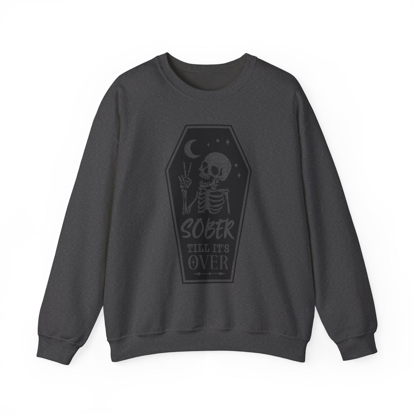 Sober Till It's Over Sweatshirt