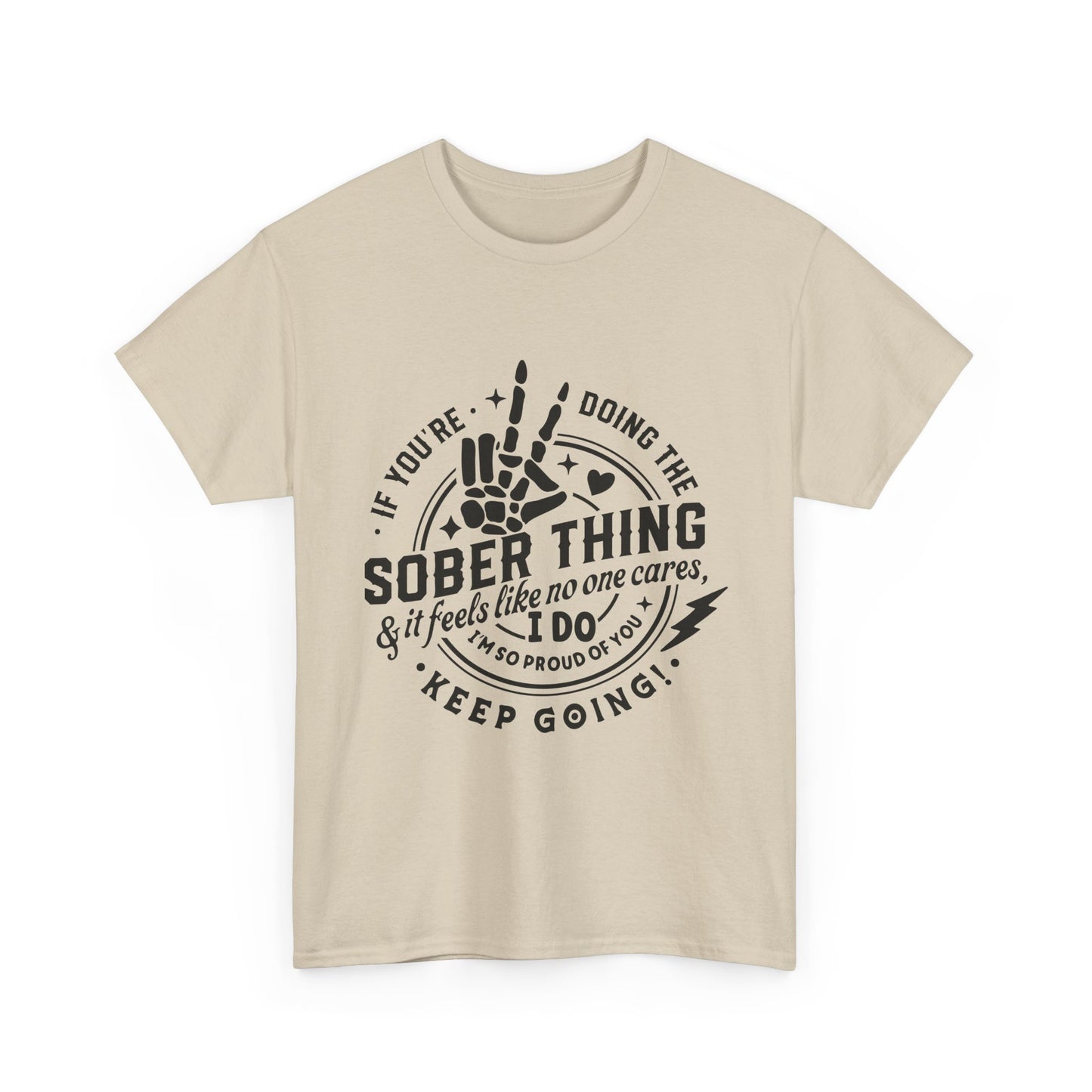 Sober Thing Recovery T-Shirt – Inspirational Sober Living Tee ("If You're Doing the Sober Thing…Keep Going")