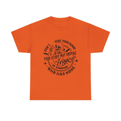 Inspirational Skull Tee — "Don’t Hide Your Scars, Your Story May Inspire Hope"