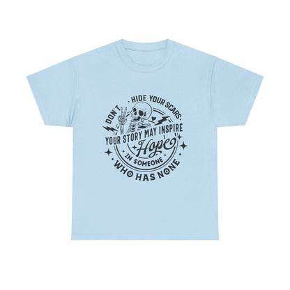 Inspirational Skull Tee — "Don’t Hide Your Scars, Your Story May Inspire Hope"