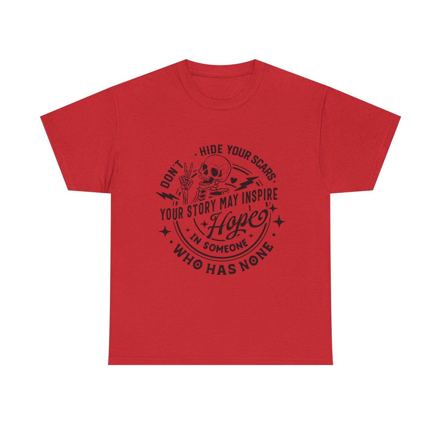 Inspirational Skull Tee — "Don’t Hide Your Scars, Your Story May Inspire Hope"