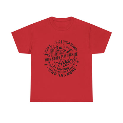Inspirational Skull Tee — "Don’t Hide Your Scars, Your Story May Inspire Hope"