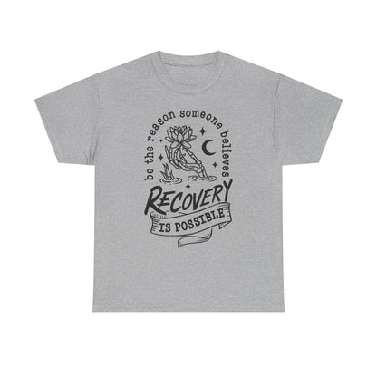 Recovery Is Possible T-Shirt — Inspirational Addiction Recovery Tee