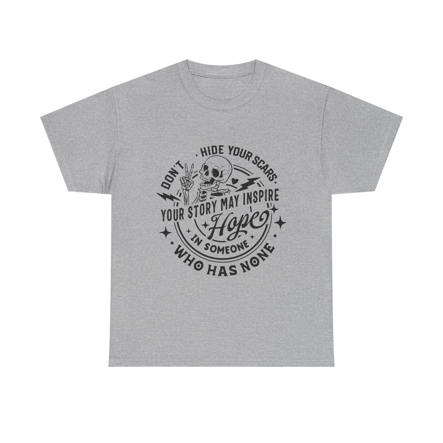 Inspirational Skull Tee — "Don’t Hide Your Scars, Your Story May Inspire Hope"