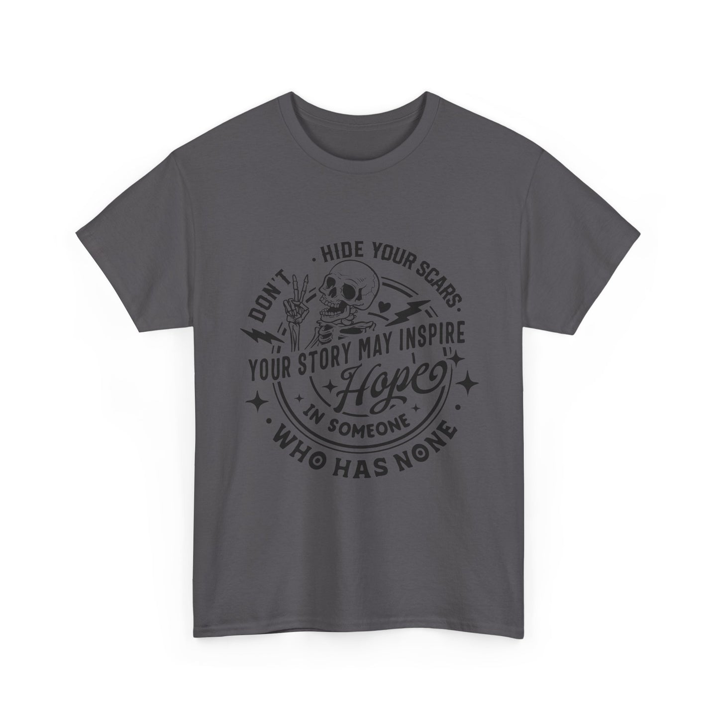 Inspirational Skull Tee — "Don’t Hide Your Scars, Your Story May Inspire Hope"