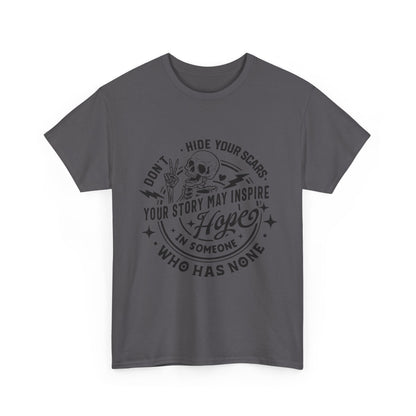 Inspirational Skull Tee — "Don’t Hide Your Scars, Your Story May Inspire Hope"