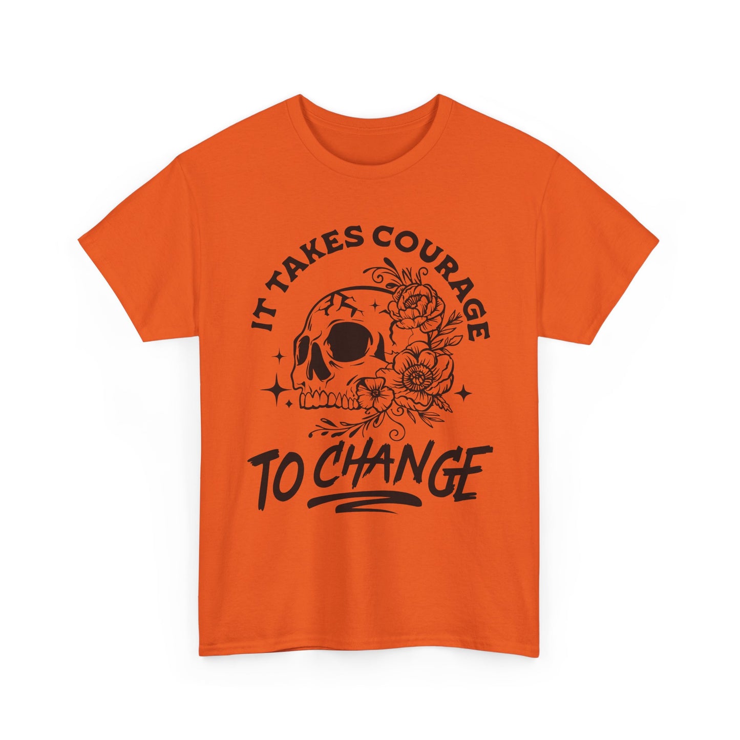 It Takes Courage To Change Skull & Roses T-Shirt — Inspirational Gothic Tee for Growth