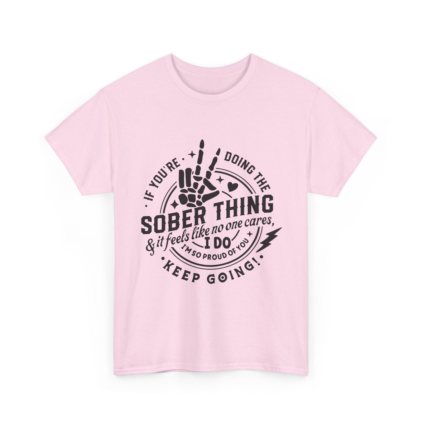 Sober Thing Recovery T-Shirt – Inspirational Sober Living Tee ("If You're Doing the Sober Thing…Keep Going")