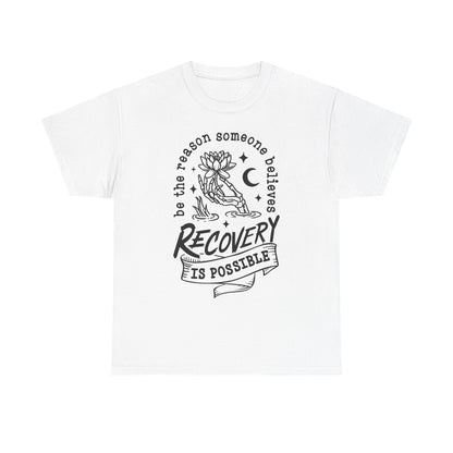 Recovery Is Possible T-Shirt — Inspirational Addiction Recovery Tee