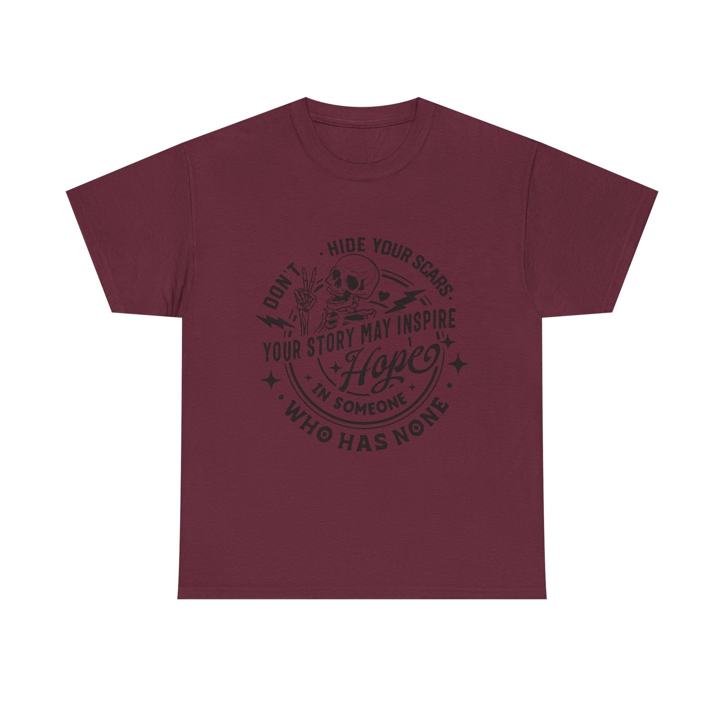 Inspirational Skull Tee — "Don’t Hide Your Scars, Your Story May Inspire Hope"