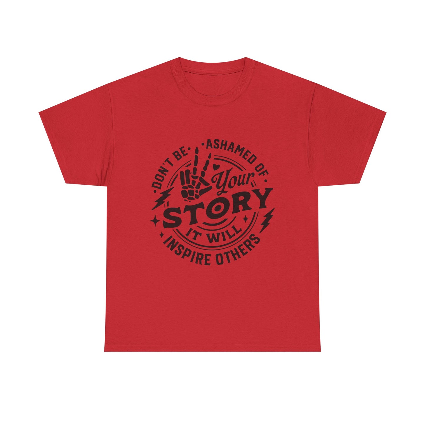 Inspiring Quote T-Shirt — "Don't Be Ashamed of Your Story" Graphic Tee
