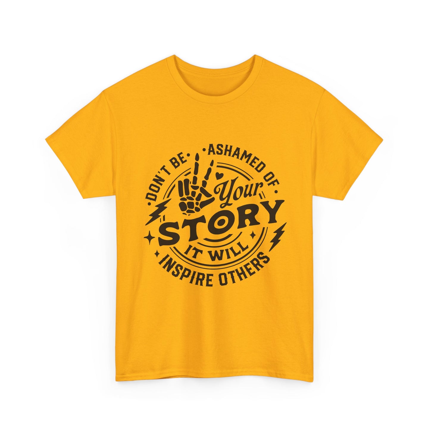 Inspiring Quote T-Shirt — "Don't Be Ashamed of Your Story" Graphic Tee
