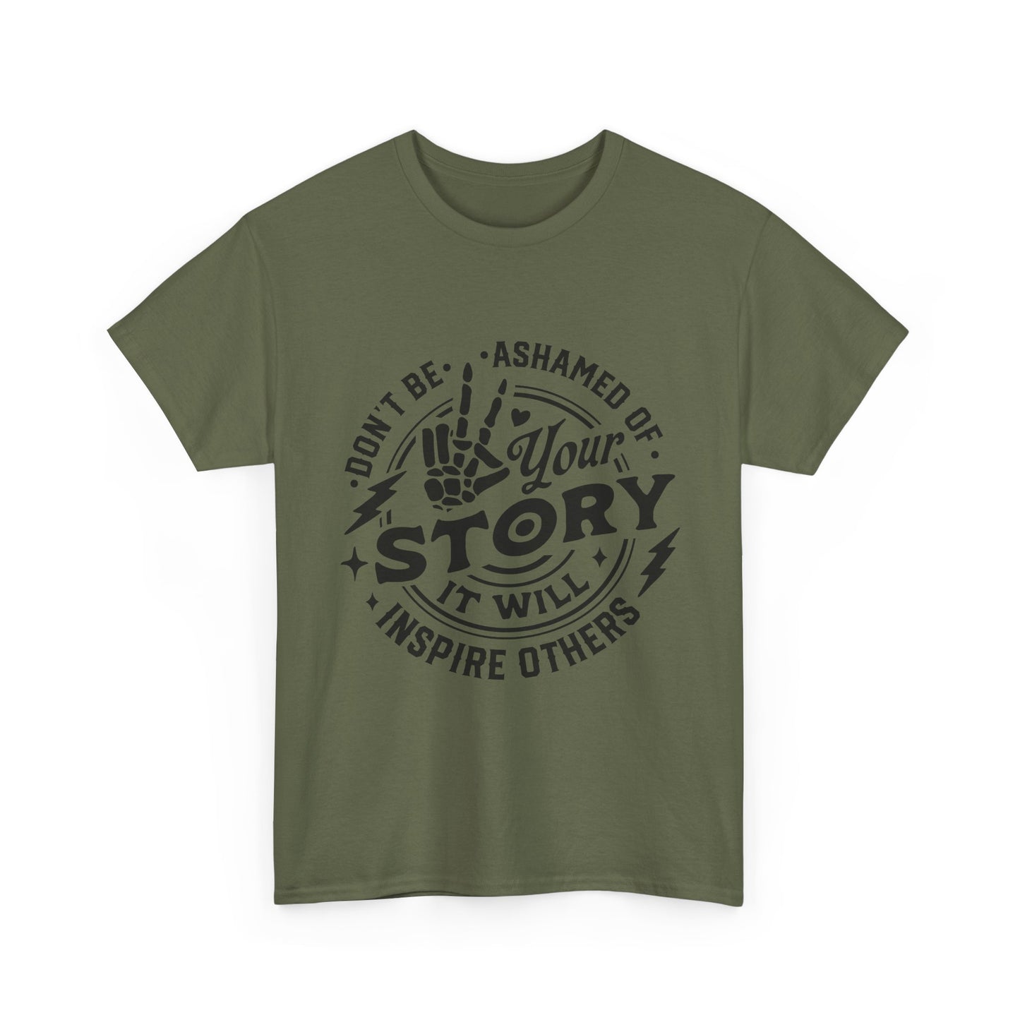 Inspiring Quote T-Shirt — "Don't Be Ashamed of Your Story" Graphic Tee