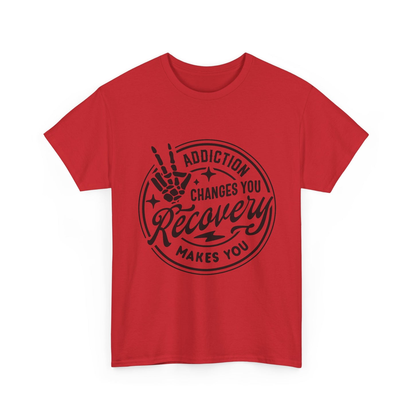 Recovery Makes You T-Shirt – Addiction Changes You Inspirational Sobriety Tee