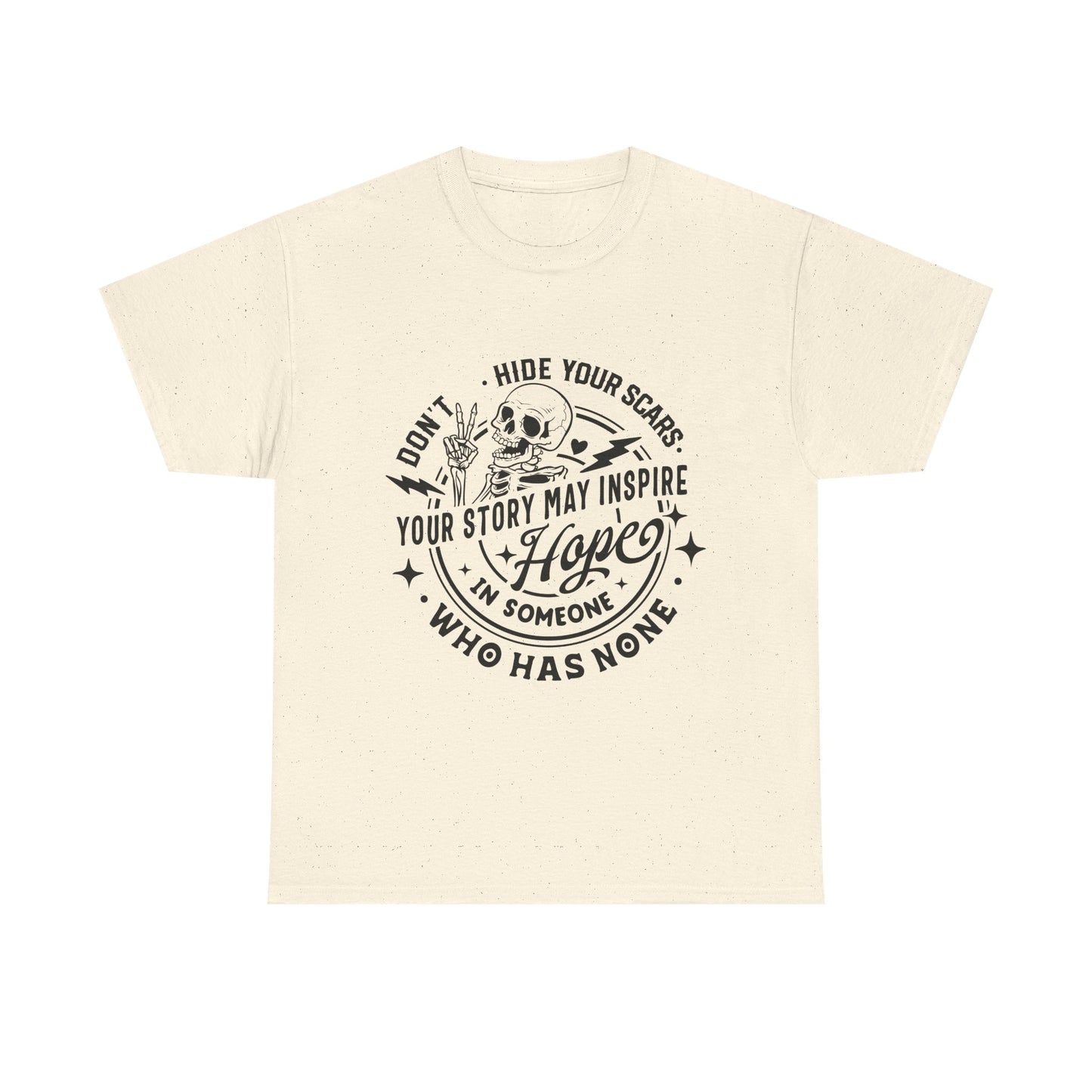 Inspirational Skull Tee — "Don’t Hide Your Scars, Your Story May Inspire Hope"