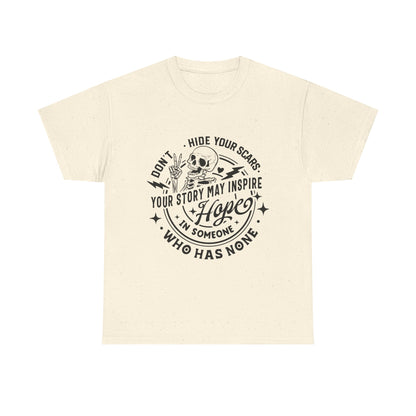 Inspirational Skull Tee — "Don’t Hide Your Scars, Your Story May Inspire Hope"