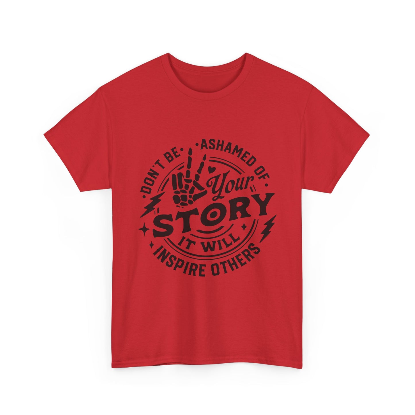 Inspiring Quote T-Shirt — "Don't Be Ashamed of Your Story" Graphic Tee