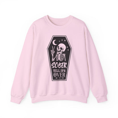 Sober Till It's Over Sweatshirt