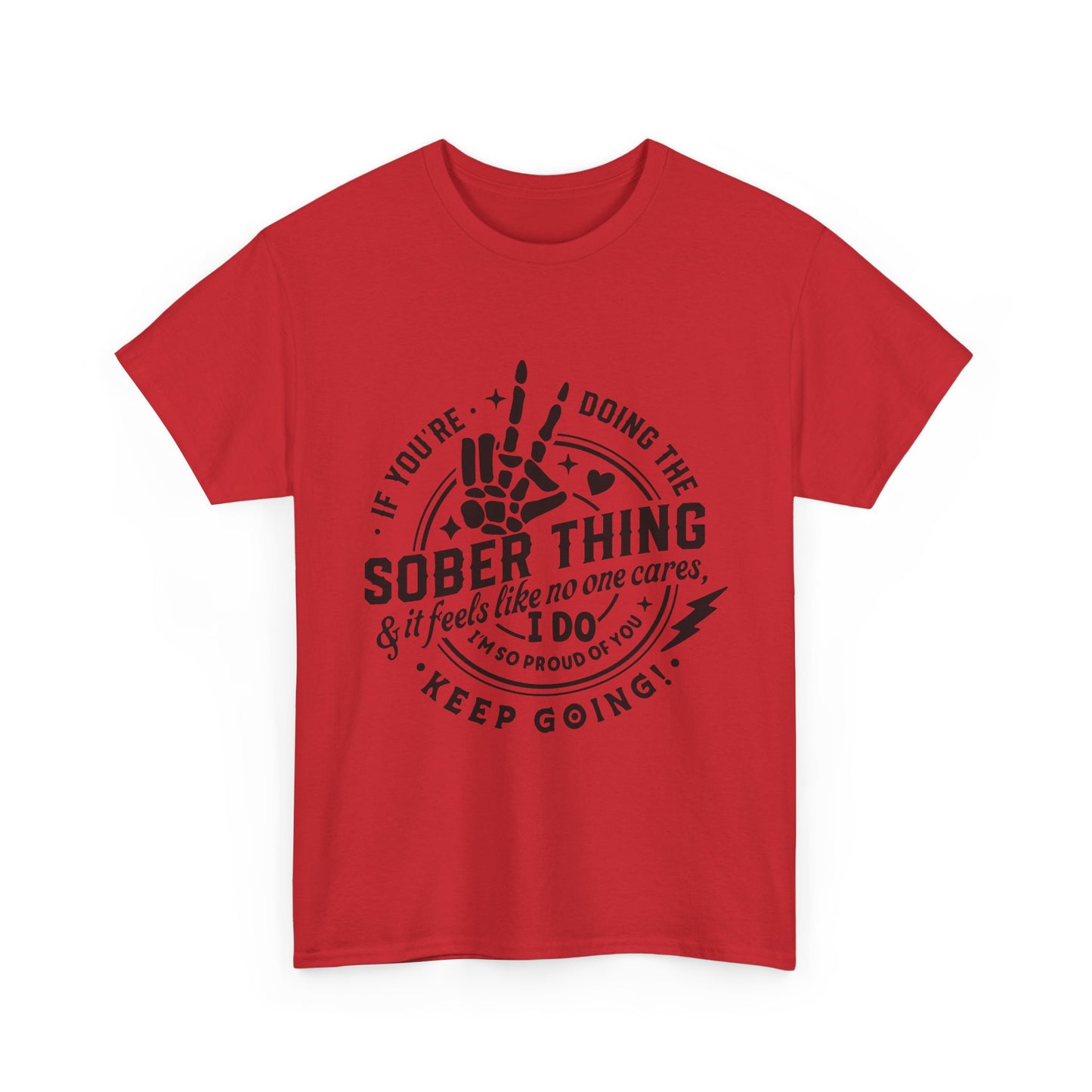 Sober Thing Recovery T-Shirt – Inspirational Sober Living Tee ("If You're Doing the Sober Thing…Keep Going")