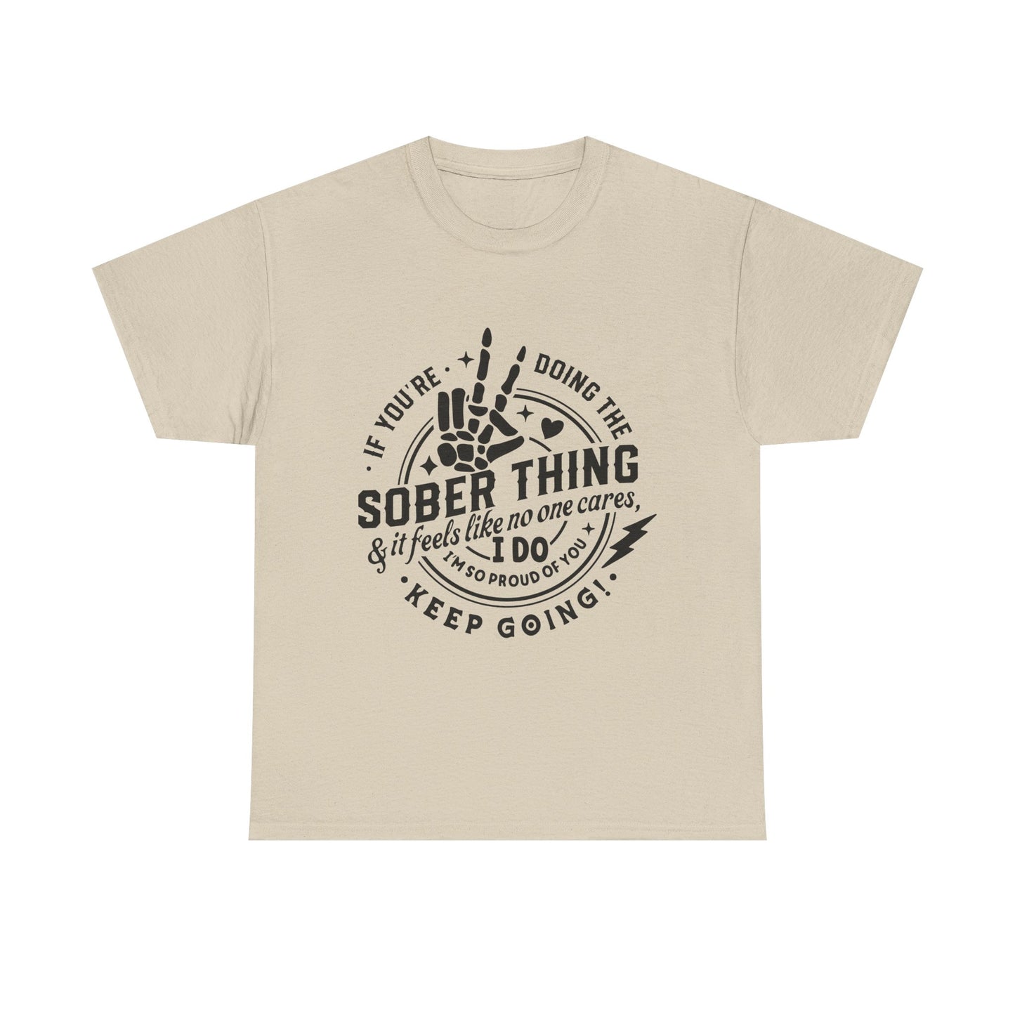 Sober Thing Recovery T-Shirt – Inspirational Sober Living Tee ("If You're Doing the Sober Thing…Keep Going")