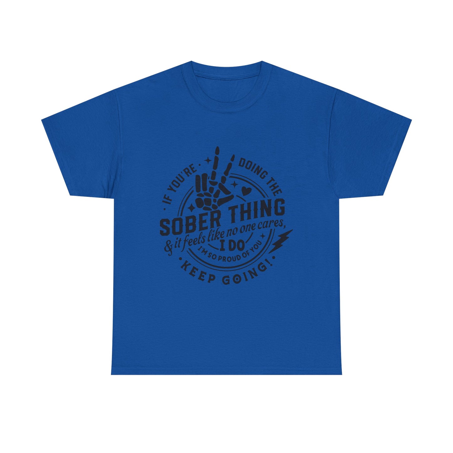 Sober Thing Recovery T-Shirt – Inspirational Sober Living Tee ("If You're Doing the Sober Thing…Keep Going")