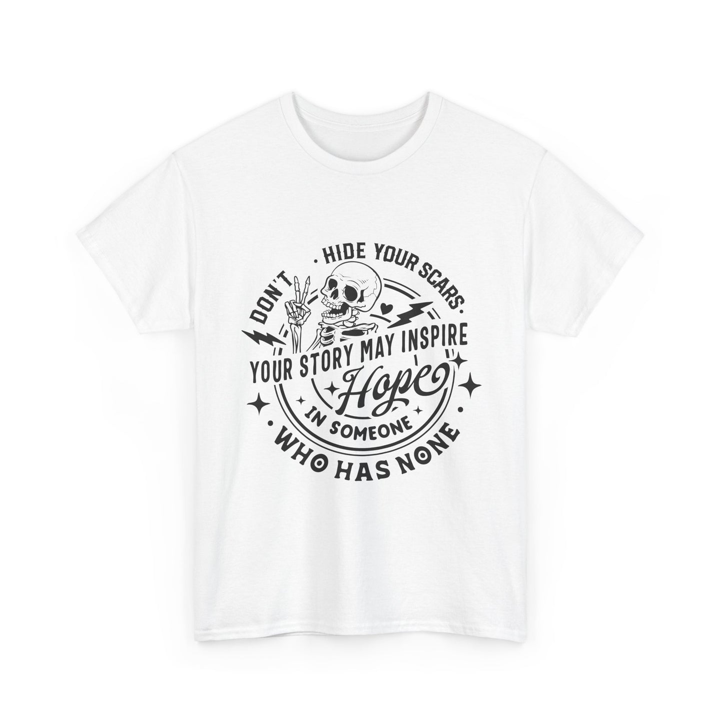Inspirational Skull Tee — "Don’t Hide Your Scars, Your Story May Inspire Hope"