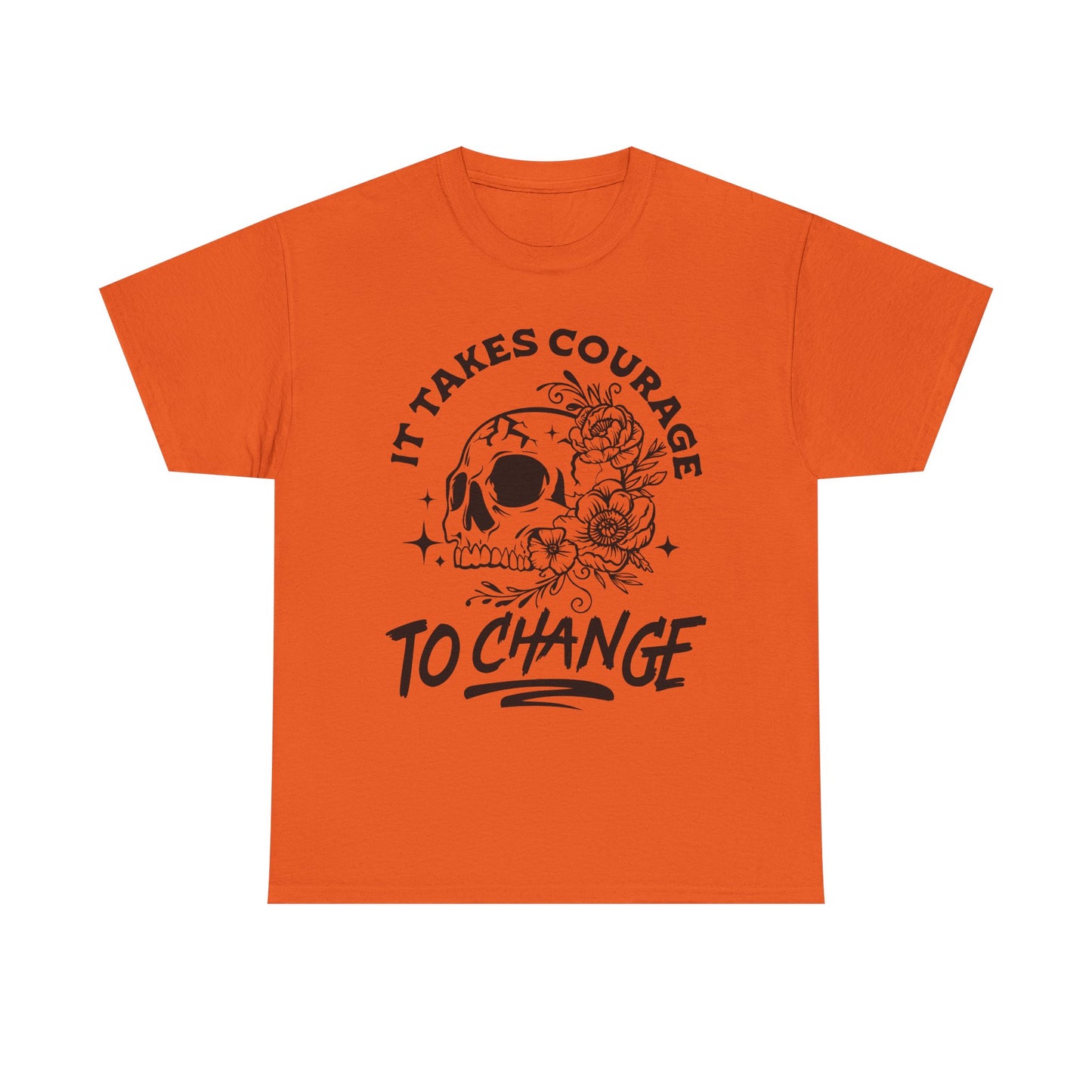 It Takes Courage To Change Skull & Roses T-Shirt — Inspirational Gothic Tee for Growth