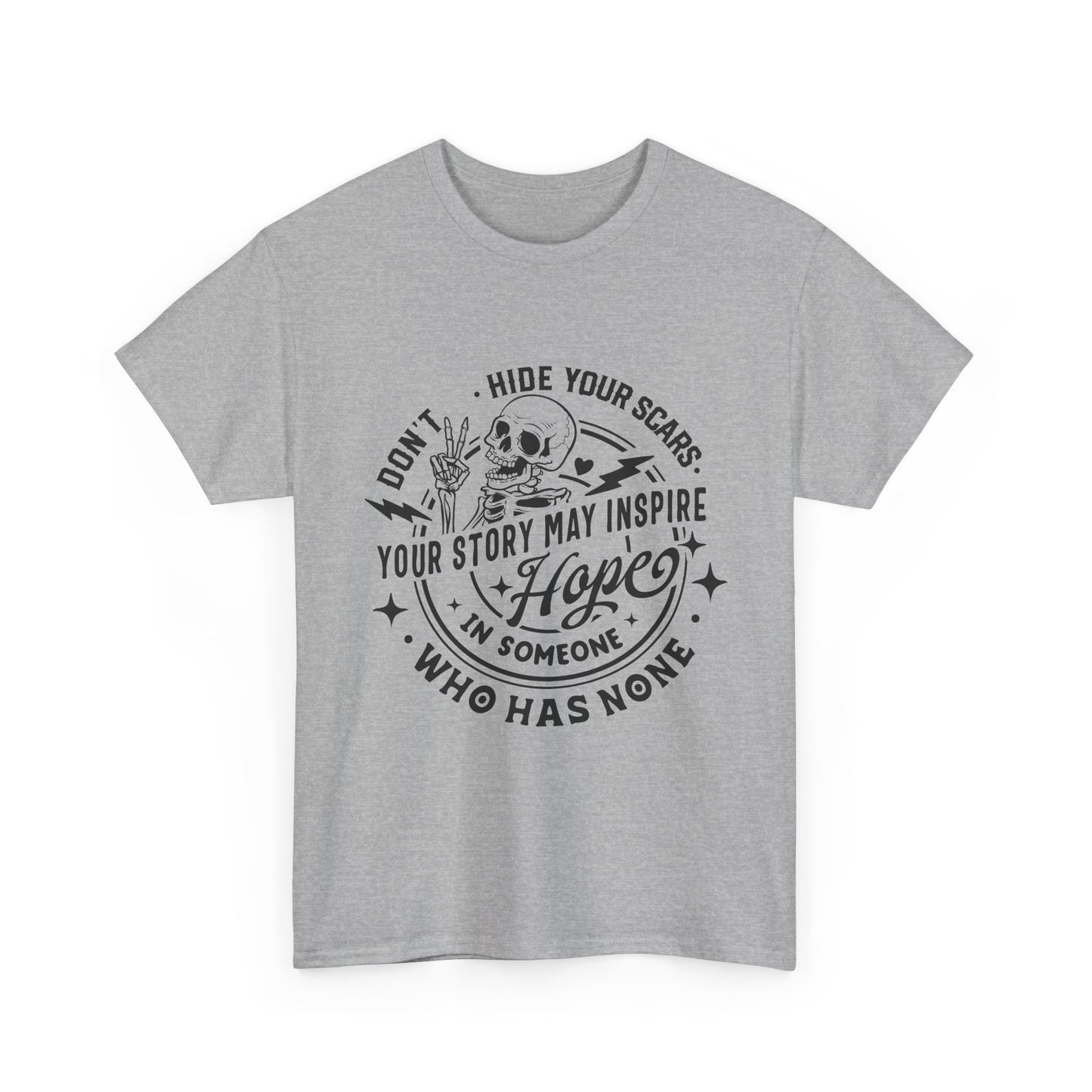 Inspirational Skull Tee — "Don’t Hide Your Scars, Your Story May Inspire Hope"