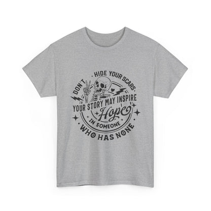 Inspirational Skull Tee — "Don’t Hide Your Scars, Your Story May Inspire Hope"