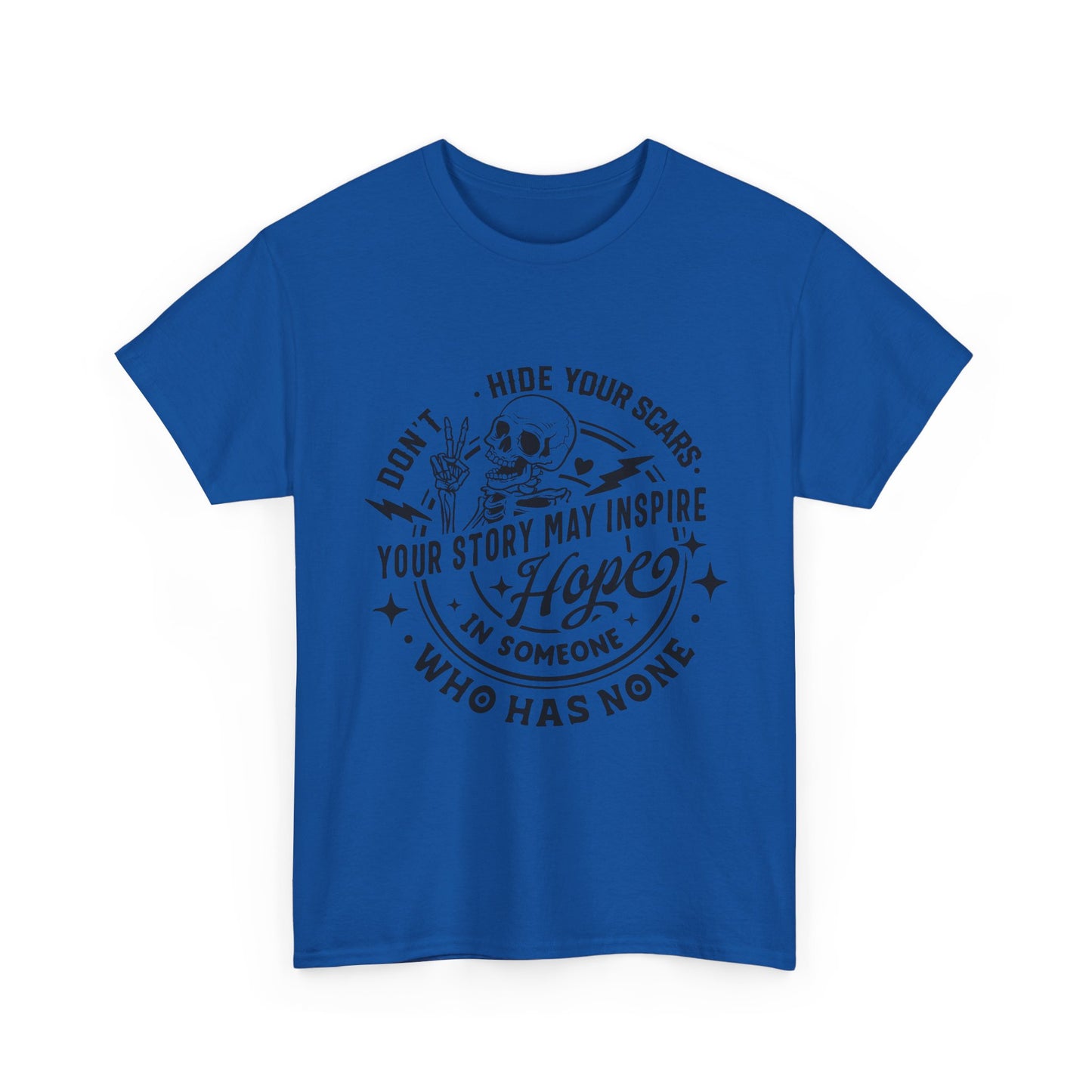 Inspirational Skull Tee — "Don’t Hide Your Scars, Your Story May Inspire Hope"