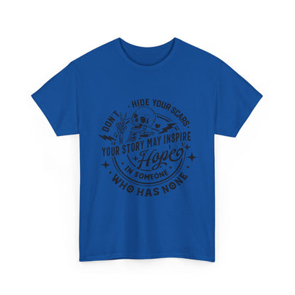 Inspirational Skull Tee — "Don’t Hide Your Scars, Your Story May Inspire Hope"