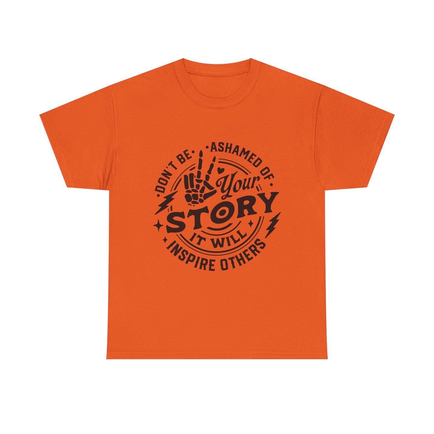 Inspiring Quote T-Shirt — "Don't Be Ashamed of Your Story" Graphic Tee